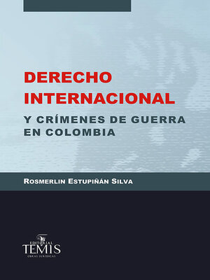 cover image of Derecho internacional y crímenes de guerra en Colombia